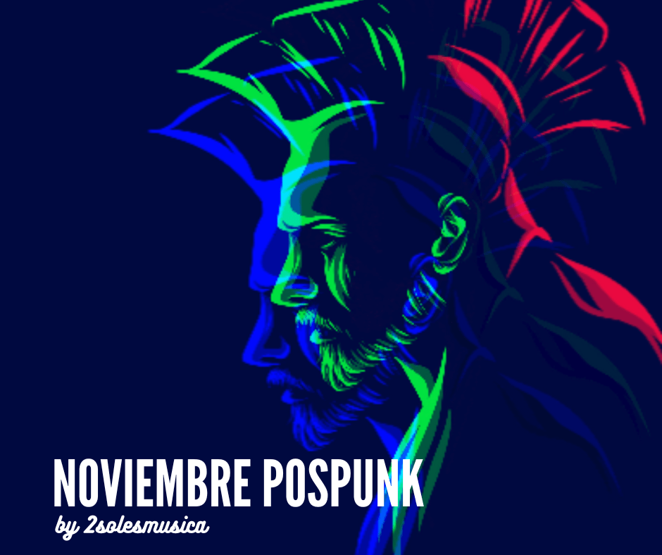 Noviembre Pospunk, una playlist by&nbsp;2solesmusica.
