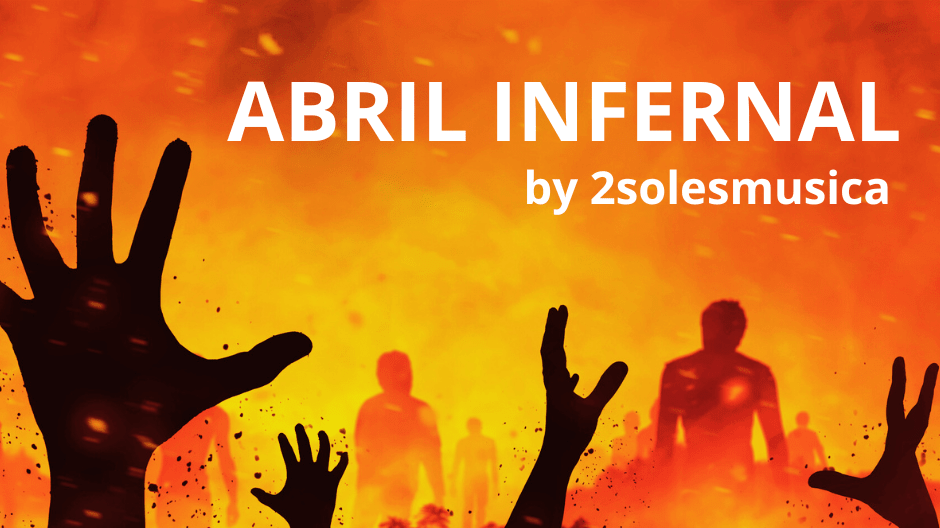 Abril infernal, una play de 2solesmusica con punk, pospunk y&nbsp;metal.