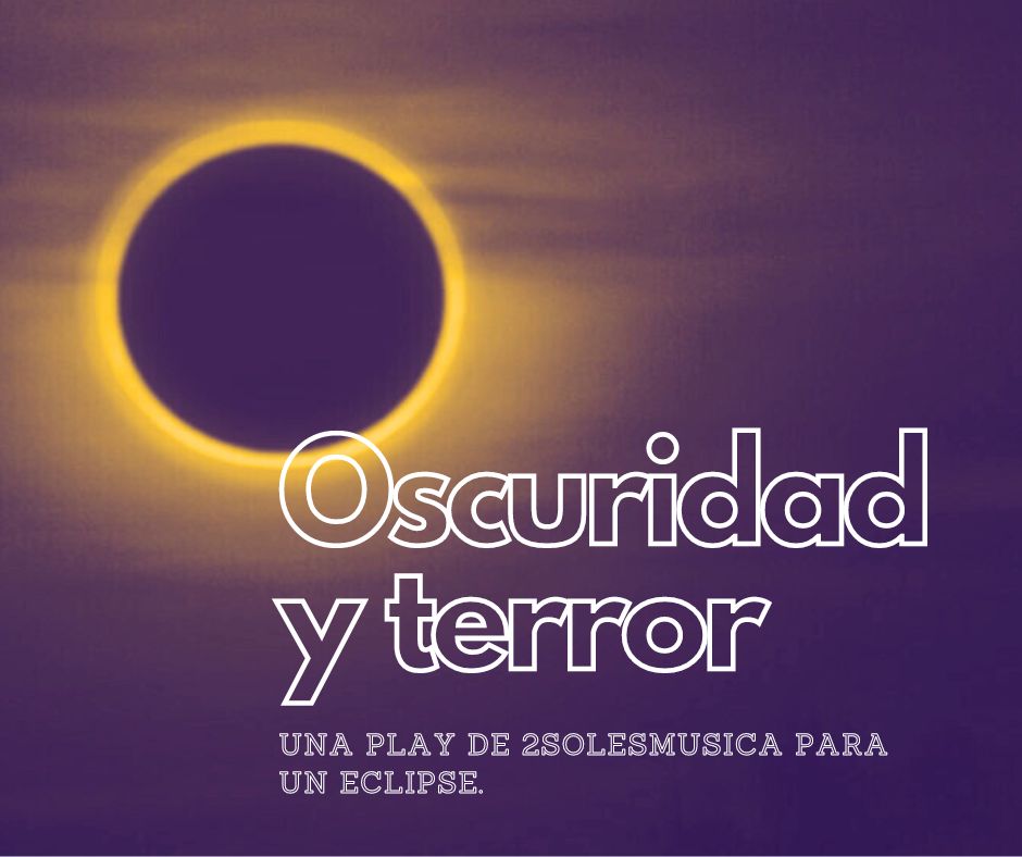 Oscuridad y terror. La playlist para un eclipse resumen de marzo de&nbsp;2solesmusica.