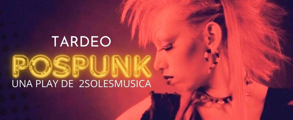 Tardeo Pospunk una play de&nbsp;2solesmusica.